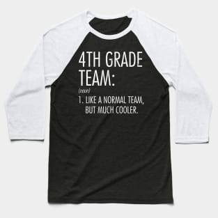 4th Grade Team Definition Teacher Back To School Baseball T-Shirt